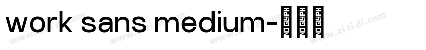 work sans medium字体转换